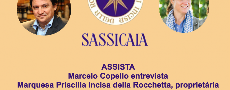 Marcelo Copello entrevista Priscilla Incisa della Rocchetta, proprietária da Tenuta San Guido SASSICAIA